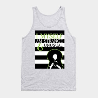 I Myself Am Strange and Unusual- Beetlejuice Tank Top